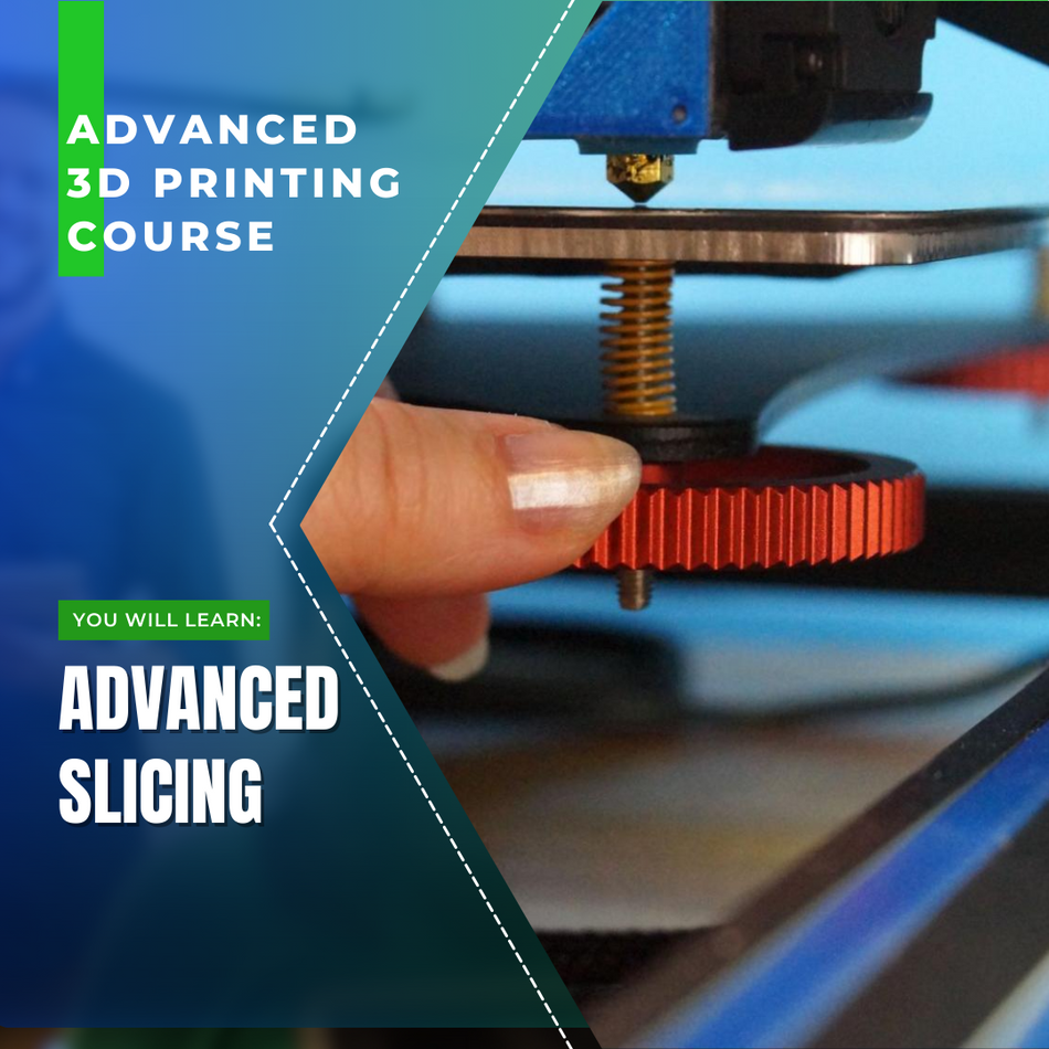 Course Module Printing Advanced 3D Printing Training Course | 3D Printing Store